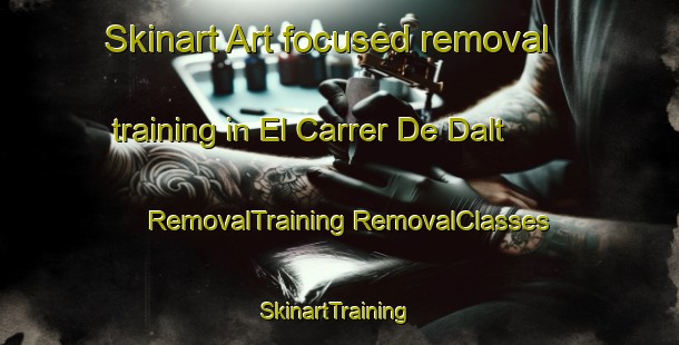 Skinart Art-focused removal training in El Carrer De Dalt | #RemovalTraining #RemovalClasses #SkinartTraining-Spain