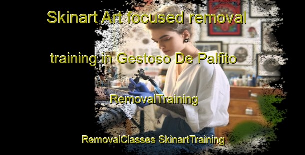 Skinart Art-focused removal training in Gestoso De Palfito | #RemovalTraining #RemovalClasses #SkinartTraining-Spain