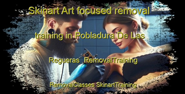 Skinart Art-focused removal training in Pobladura De Las Regueras | #RemovalTraining #RemovalClasses #SkinartTraining-Spain