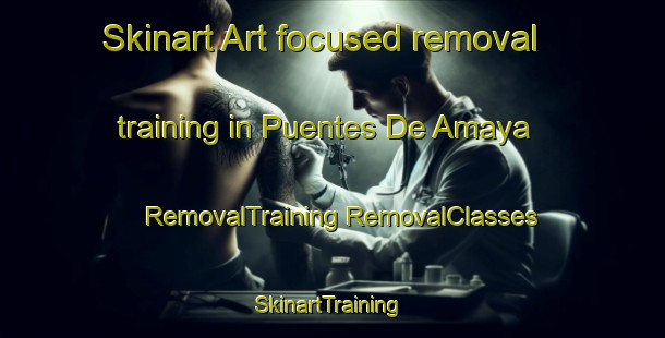 Skinart Art-focused removal training in Puentes De Amaya | #RemovalTraining #RemovalClasses #SkinartTraining-Spain