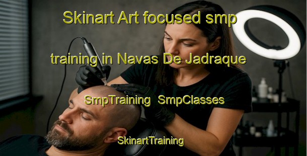 Skinart Art-focused smp training in Navas De Jadraque | SmpTraining | SmpClasses | SkinartTraining-Spain