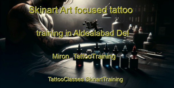 Skinart Art-focused tattoo training in Aldealabad Del Miron | #TattooTraining #TattooClasses #SkinartTraining-Spain