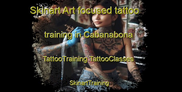 Skinart Art-focused tattoo training in Cabanabona | #TattooTraining #TattooClasses #SkinartTraining-Spain