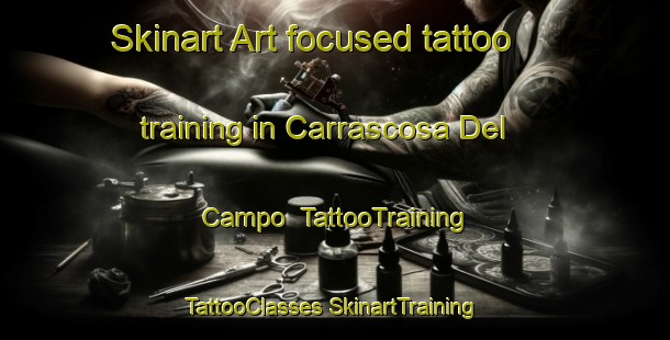 Skinart Art-focused tattoo training in Carrascosa Del Campo | #TattooTraining #TattooClasses #SkinartTraining-Spain