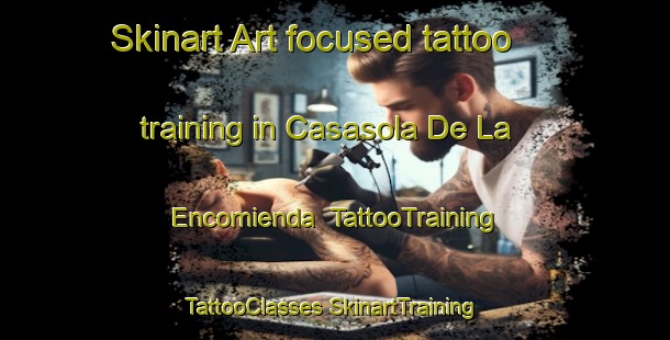 Skinart Art-focused tattoo training in Casasola De La Encomienda | #TattooTraining #TattooClasses #SkinartTraining-Spain