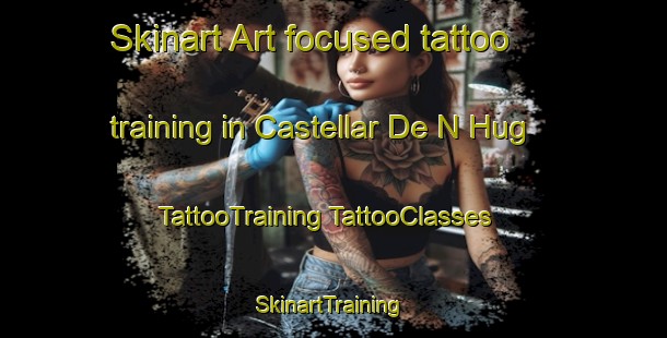 Skinart Art-focused tattoo training in Castellar De N Hug | #TattooTraining #TattooClasses #SkinartTraining-Spain