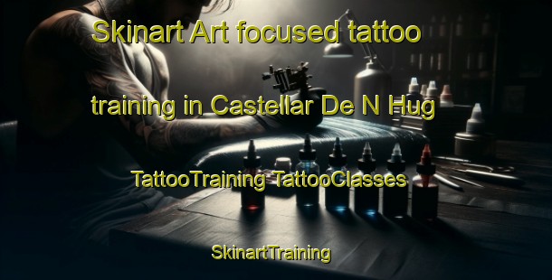 Skinart Art-focused tattoo training in Castellar De N Hug | #TattooTraining #TattooClasses #SkinartTraining-Spain