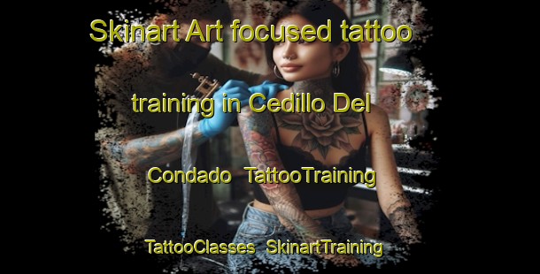 Skinart Art-focused tattoo training in Cedillo Del Condado | TattooTraining | TattooClasses | SkinartTraining-Spain