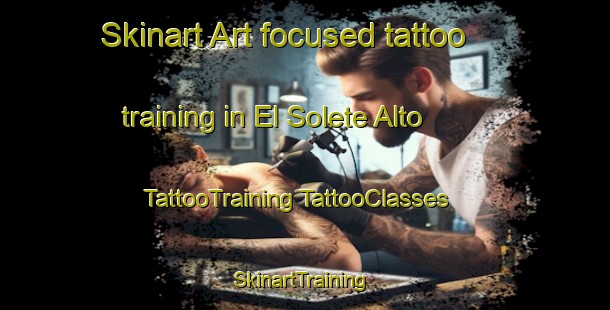 Skinart Art-focused tattoo training in El Solete Alto | #TattooTraining #TattooClasses #SkinartTraining-Spain