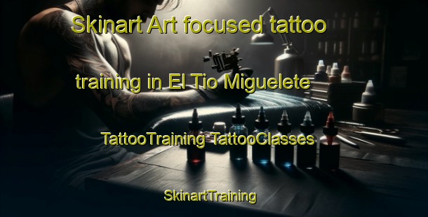 Skinart Art-focused tattoo training in El Tio Miguelete | #TattooTraining #TattooClasses #SkinartTraining-Spain