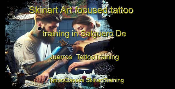 Skinart Art-focused tattoo training in Salguero De Juarros | #TattooTraining #TattooClasses #SkinartTraining-Spain