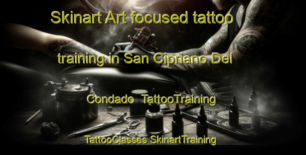 Skinart Art-focused tattoo training in San Cipriano Del Condado | #TattooTraining #TattooClasses #SkinartTraining-Spain