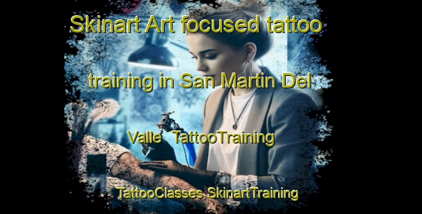 Skinart Art-focused tattoo training in San Martin Del Valle | #TattooTraining #TattooClasses #SkinartTraining-Spain