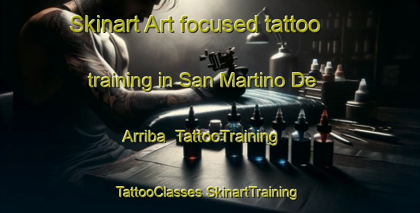 Skinart Art-focused tattoo training in San Martino De Arriba | #TattooTraining #TattooClasses #SkinartTraining-Spain