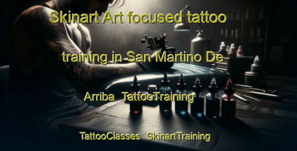 Skinart Art-focused tattoo training in San Martino De Arriba | TattooTraining | TattooClasses | SkinartTraining-Spain