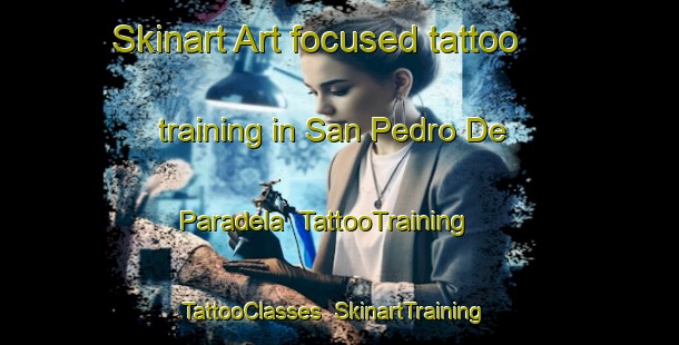Skinart Art-focused tattoo training in San Pedro De Paradela | TattooTraining | TattooClasses | SkinartTraining-Spain