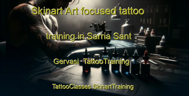 Skinart Art-focused tattoo training in Sarria Sant Gervasi | #TattooTraining #TattooClasses #SkinartTraining-Spain