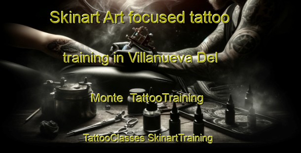 Skinart Art-focused tattoo training in Villanueva Del Monte | #TattooTraining #TattooClasses #SkinartTraining-Spain