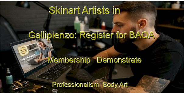 Skinart Artists in Gallipienzo: Register for BAQA Membership - Demonstrate Professionalism | Body Art Qualification Authority | BAQA-Spain