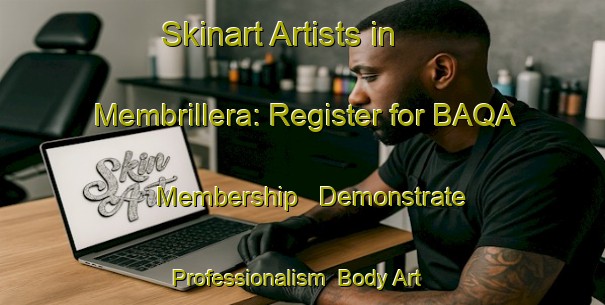Skinart Artists in Membrillera: Register for BAQA Membership - Demonstrate Professionalism | Body Art Qualification Authority | BAQA-Spain