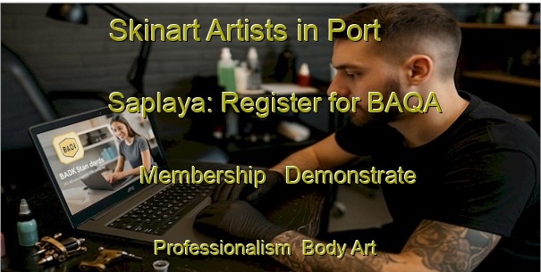 Skinart Artists in Port Saplaya: Register for BAQA Membership - Demonstrate Professionalism | Body Art Qualification Authority | BAQA-Spain