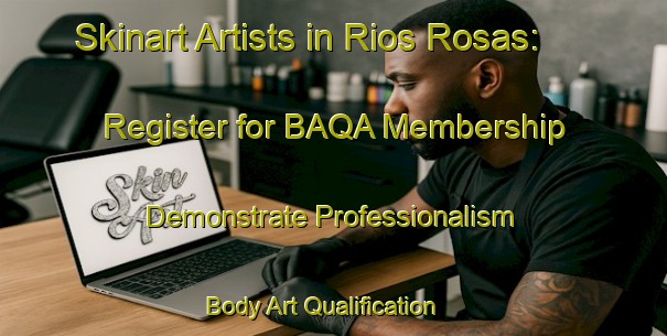 Skinart Artists in Rios Rosas: Register for BAQA Membership - Demonstrate Professionalism | Body Art Qualification Authority | BAQA-Spain