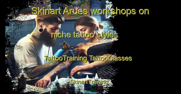 Skinart Arues workshops on niche tattoo styles | #TattooTraining #TattooClasses #SkinartTraining-Spain