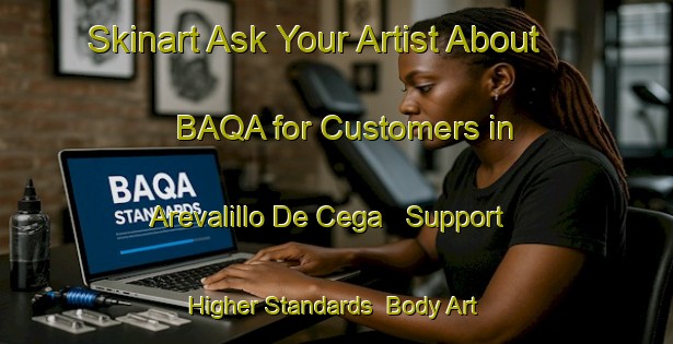 Skinart Ask Your Artist About BAQA for Customers in Arevalillo De Cega - Support Higher Standards | Body Art Qualification Authority | BAQA-Spain