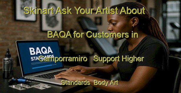 Skinart Ask Your Artist About BAQA for Customers in Camporramiro - Support Higher Standards | Body Art Qualification Authority | BAQA-Spain