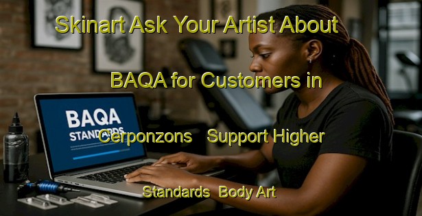 Skinart Ask Your Artist About BAQA for Customers in Cerponzons - Support Higher Standards | Body Art Qualification Authority | BAQA-Spain