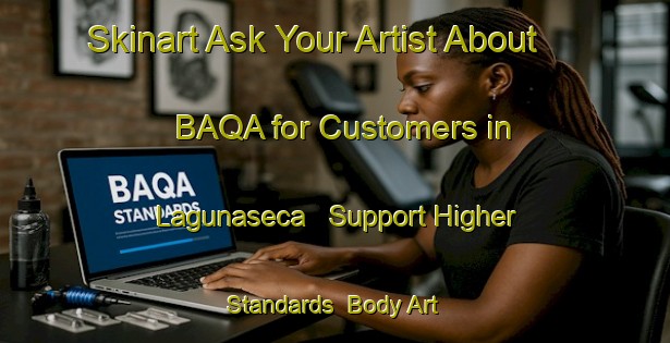 Skinart Ask Your Artist About BAQA for Customers in Lagunaseca - Support Higher Standards | Body Art Qualification Authority | BAQA-Spain