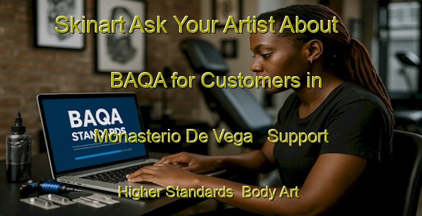 Skinart Ask Your Artist About BAQA for Customers in Monasterio De Vega - Support Higher Standards | Body Art Qualification Authority | BAQA-Spain