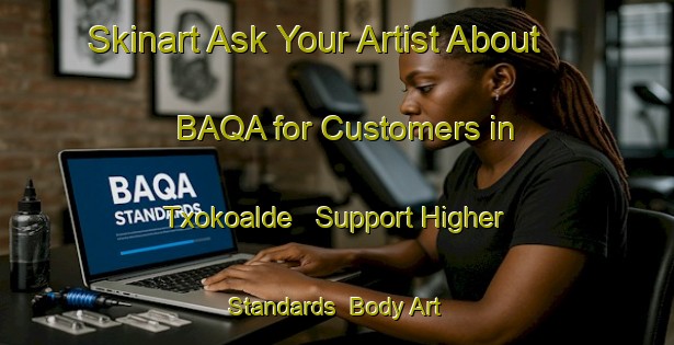 Skinart Ask Your Artist About BAQA for Customers in Txokoalde - Support Higher Standards | Body Art Qualification Authority | BAQA-Spain