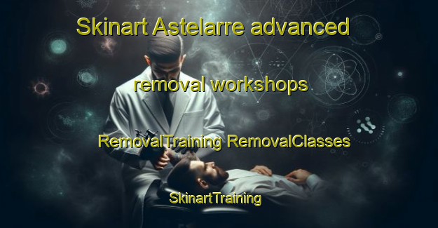 Skinart Astelarre advanced removal workshops | #RemovalTraining #RemovalClasses #SkinartTraining-Spain