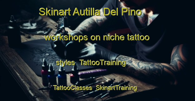 Skinart Autilla Del Pino workshops on niche tattoo styles | TattooTraining | TattooClasses | SkinartTraining-Spain