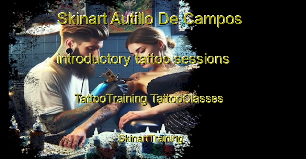 Skinart Autillo De Campos introductory tattoo sessions | #TattooTraining #TattooClasses #SkinartTraining-Spain