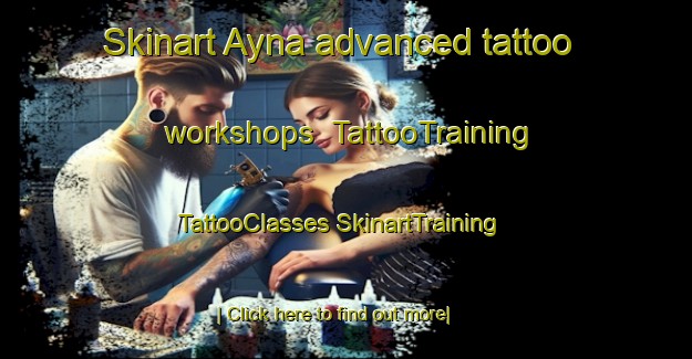 Skinart Ayna advanced tattoo workshops | #TattooTraining #TattooClasses #SkinartTraining-Spain