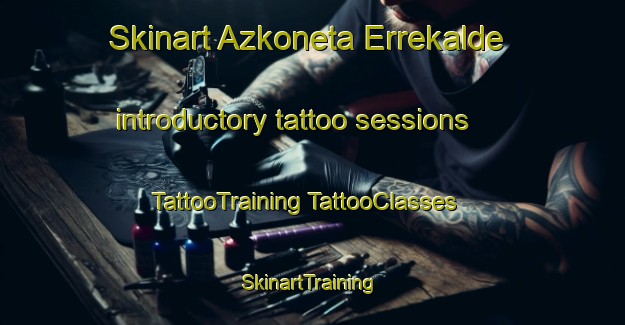 Skinart Azkoneta Errekalde introductory tattoo sessions | #TattooTraining #TattooClasses #SkinartTraining-Spain