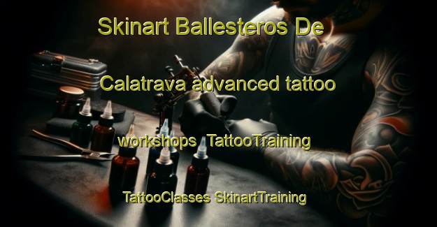 Skinart Ballesteros De Calatrava advanced tattoo workshops | #TattooTraining #TattooClasses #SkinartTraining-Spain