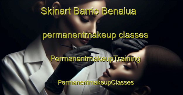 Skinart Barrio Benalua permanentmakeup classes | #PermanentmakeupTraining #PermanentmakeupClasses #SkinartTraining-Spain