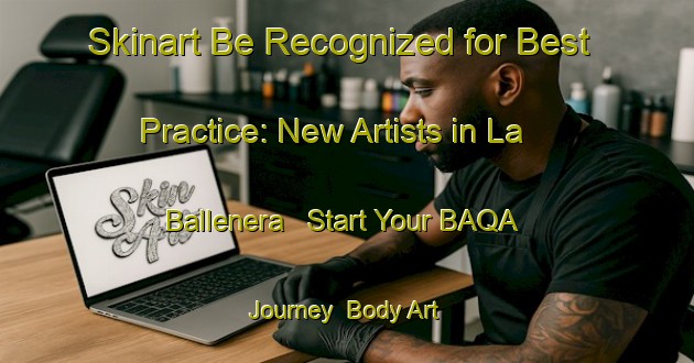 Skinart Be Recognized for Best Practice: New Artists in La Ballenera - Start Your BAQA Journey | Body Art Qualification Authority | BAQA-Spain
