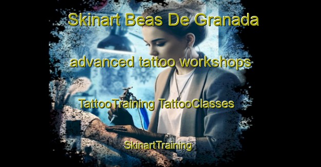 Skinart Beas De Granada advanced tattoo workshops | #TattooTraining #TattooClasses #SkinartTraining-Spain