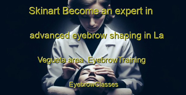 Skinart Become an expert in advanced eyebrow shaping in La Vegueta area | EyebrowTraining | EyebrowClasses | SkinartTraining-Spain