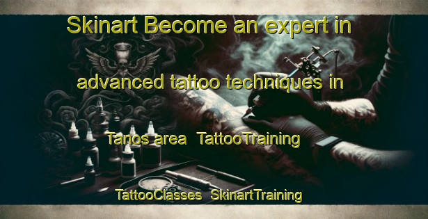 Skinart Become an expert in advanced tattoo techniques in Tanos area | TattooTraining | TattooClasses | SkinartTraining-Spain