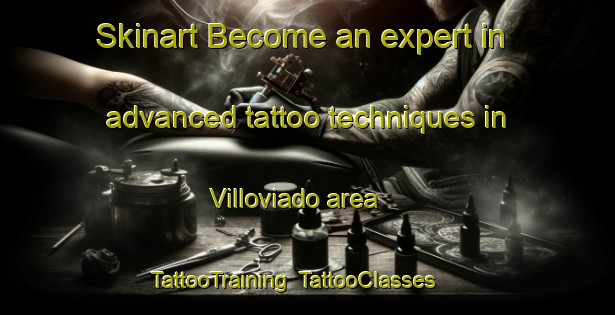 Skinart Become an expert in advanced tattoo techniques in Villoviado area | TattooTraining | TattooClasses | SkinartTraining-Spain