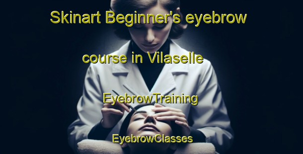 Skinart Beginner's eyebrow course in Vilaselle | EyebrowTraining | EyebrowClasses | SkinartTraining-Spain