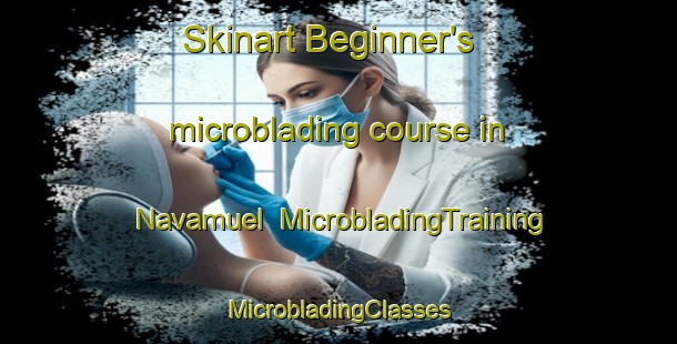 Skinart Beginner's microblading course in Navamuel | #MicrobladingTraining #MicrobladingClasses #SkinartTraining-Spain