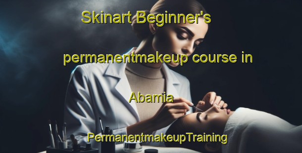 Skinart Beginner's permanentmakeup course in Abamia | #PermanentmakeupTraining #PermanentmakeupClasses #SkinartTraining-Spain