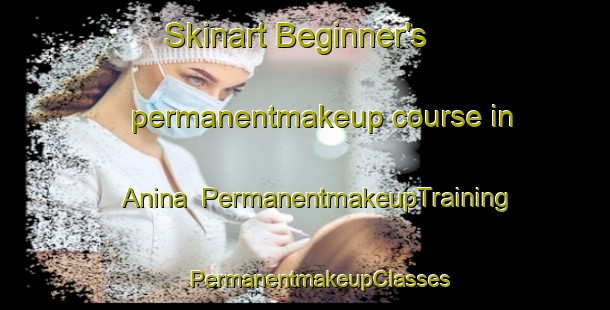 Skinart Beginner's permanentmakeup course in Anina | #PermanentmakeupTraining #PermanentmakeupClasses #SkinartTraining-Spain