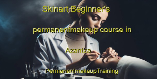 Skinart Beginner's permanentmakeup course in Azantza | #PermanentmakeupTraining #PermanentmakeupClasses #SkinartTraining-Spain